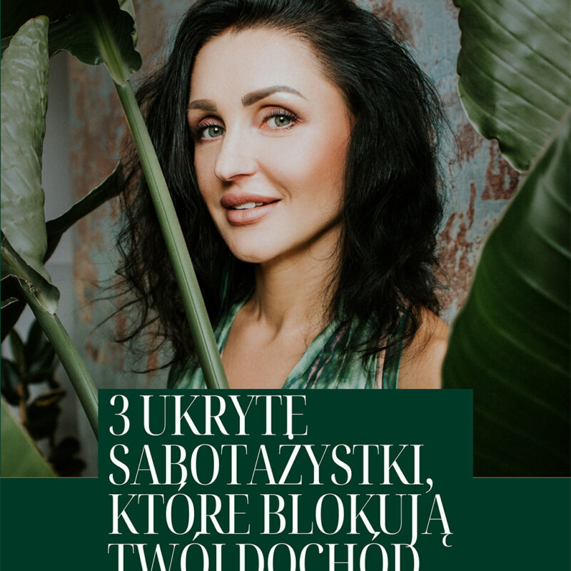 3 Ukryte Sabotażystki, które blokują Twój dochód