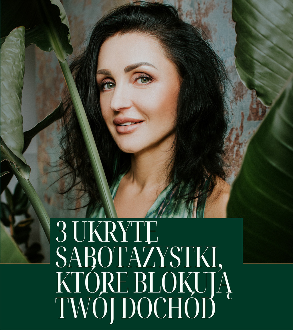 3 Ukryte Sabotażystki, które blokują Twój dochód